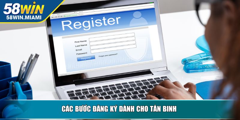 Các bước đăng ký dành cho tân binh 