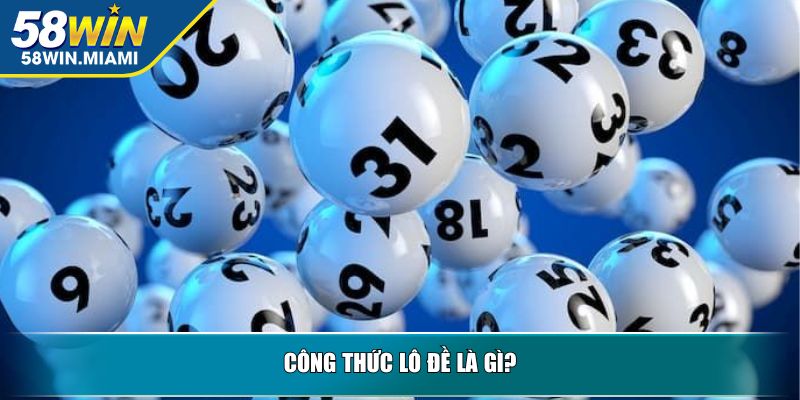 Công thức lô đề là gì?