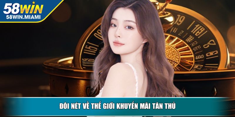 Đôi nét về thế giới khuyến mãi tân thủ