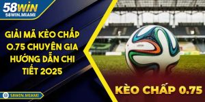 Giải Mã Kèo Chấp 0.75 Chuyên Gia Hướng Dẫn Chi Tiết 2025