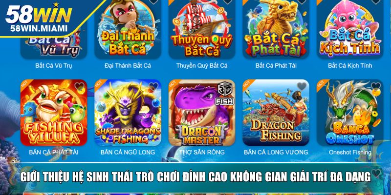 Giới thiệu hệ sinh thái trò chơi đỉnh cao không gian giải trí đa dạng