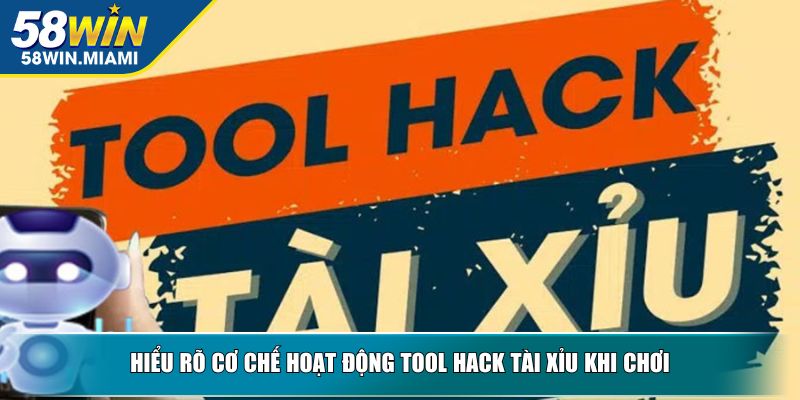 Hiểu rõ cơ chế hoạt động tool hack tài xỉu khi chơi