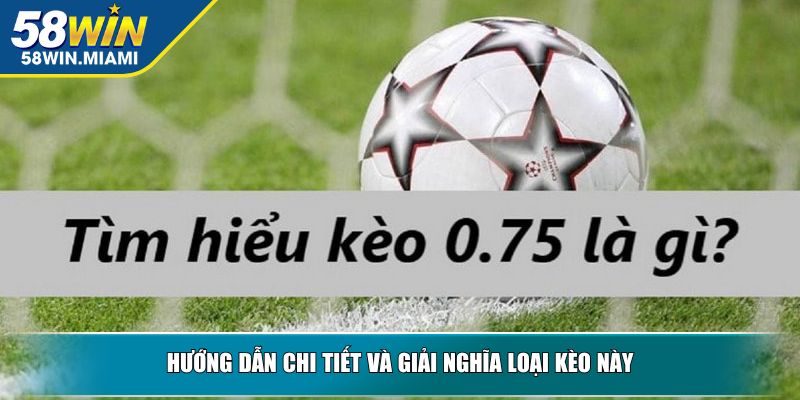 Hướng dẫn chi tiết và giải nghĩa loại kèo này