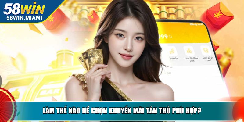 Làm thế nào để chọn khuyến mãi tân thủ phù hợp?