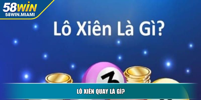 Lô xiên quay là gì?