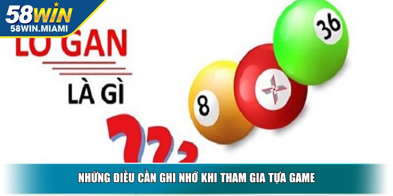 Những điều cần ghi nhớ khi tham gia tựa game
