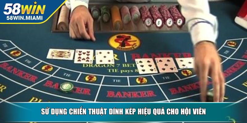 Sử dụng chiến thuật dính kép hiệu quả cho hội viên