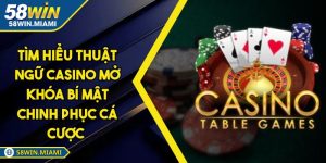 Tìm Hiểu Thuật Ngữ Casino Mở Khóa Bí Mật Chinh Phục Cá Cược