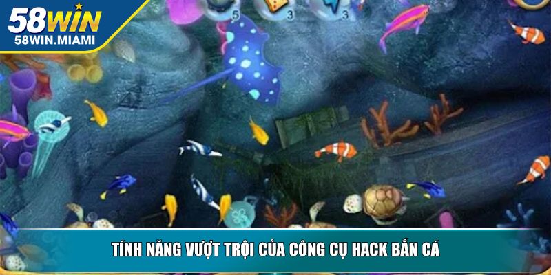 Tính năng vượt trội của công cụ hack bắn cá