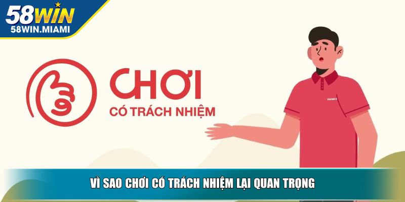 Vì sao chơi có trách nhiệm lại quan trọng