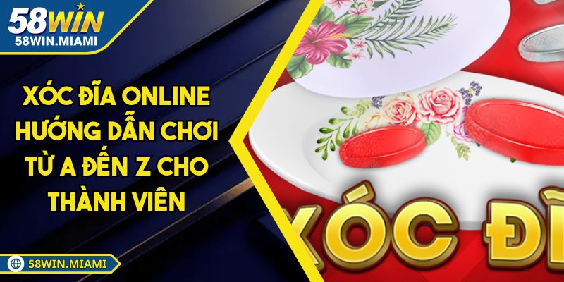 Xóc Đĩa Online Hướng Dẫn Chơi Từ A Đến Z Cho Thành Viên